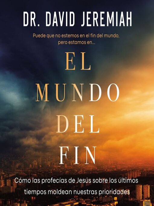 Title details for El mundo del fin by Dr.  David Jeremiah - Available